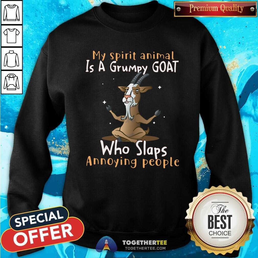 Hot My Spirit Animal Is A Grumpy Goat Who Slaps Annoying People Shirt - Image 2
