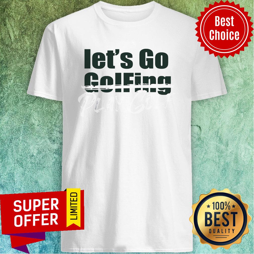 Official Let’s Go Golfing Play Golf Shirt