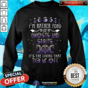Alternative view of Ghost And Spirits Living That Tick Me Off Witch Shirt