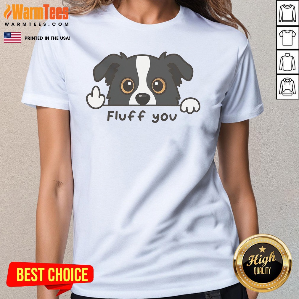 Nice Fluff You Dog Shirt - Image 3