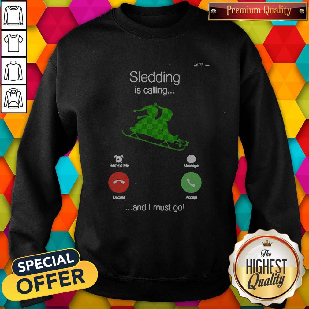 Sledding Is Calling And I Must Go Shirt - Image 5