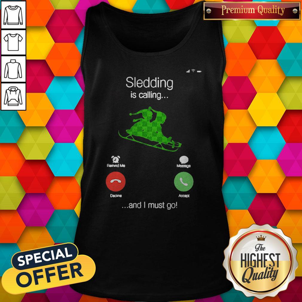 Sledding Is Calling And I Must Go Shirt - Image 4