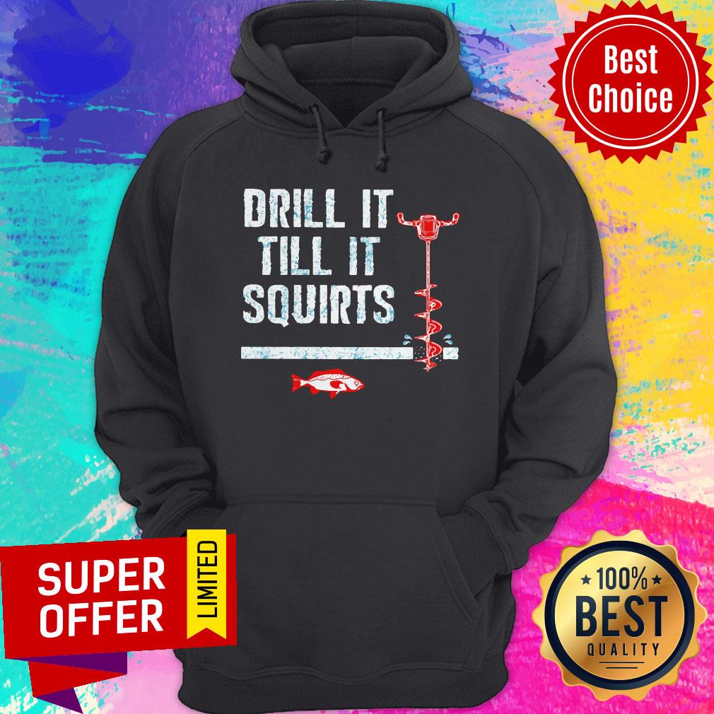 Drill It Till It Squirts Ice Fishing Auger Pullover Fish Shirt - Image 3