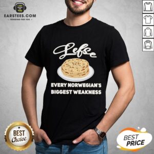 Top Lefse Every Norwegian’s Biggest Weakness Shirt