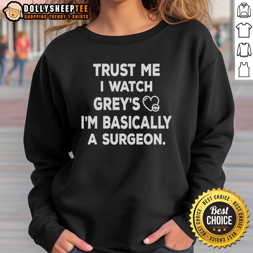 Pretty Trust Me I Watch Grey's I'm Basically A Surgeon T-Shirt - Image 5