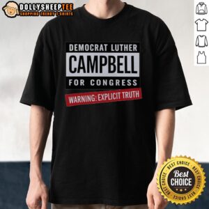 Pretty Warning Explicit Truth Democrat Luther Campbell For Congress T-Shirt