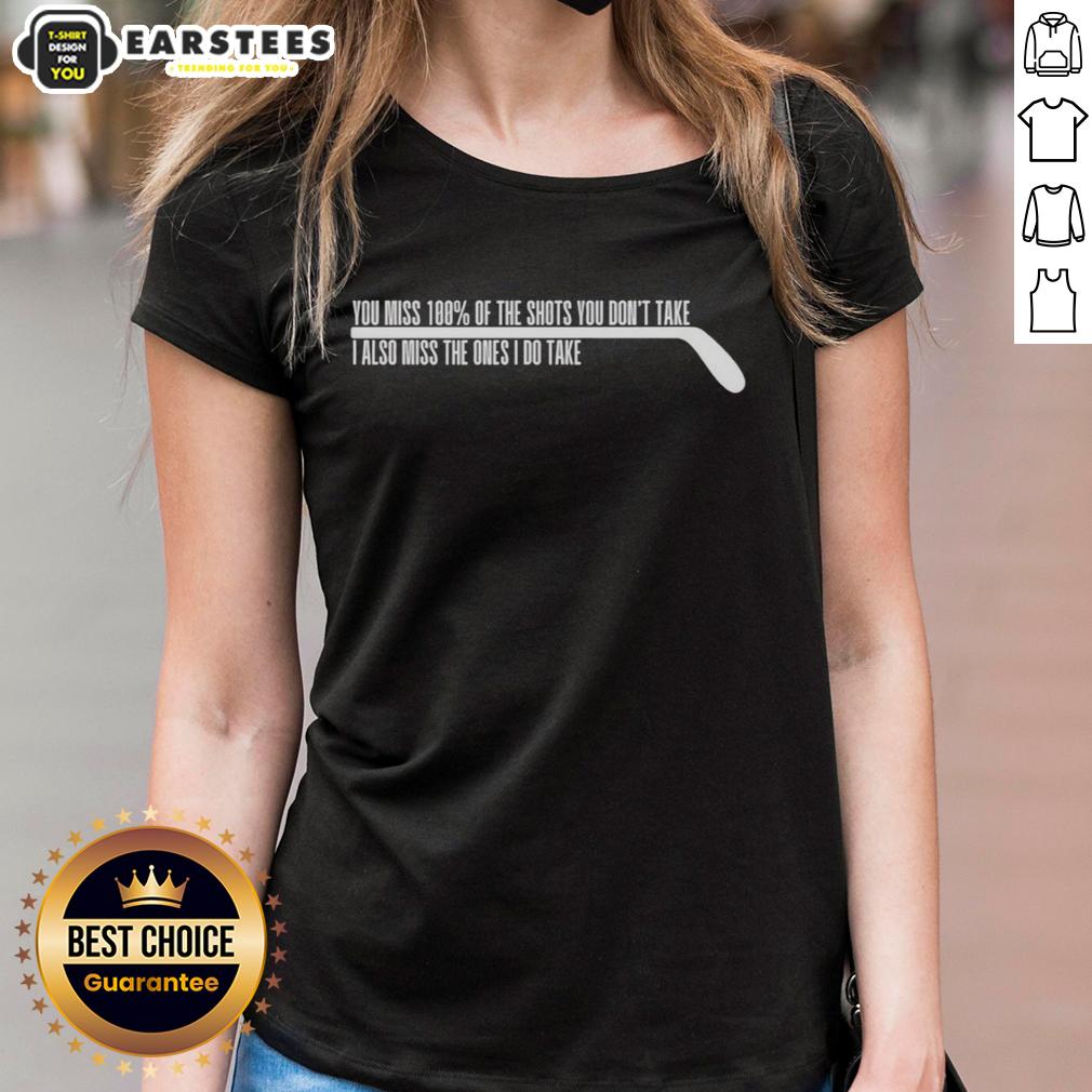 Good Ice Sport Player On Rink Humor Stick Miss 100′ Shots You Don't Take Also Ones Do Take T-Shirt - Image 3