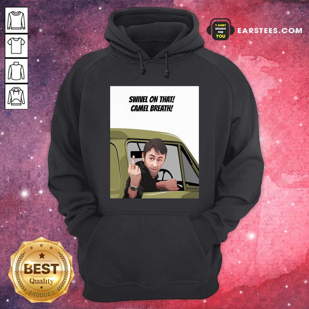 Nice Swivel On That Camel Breath T-Shirt - Image 2