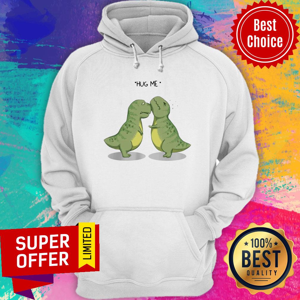 Premium Tyrannosaurus Rex Hug Me Shirt - Image 2