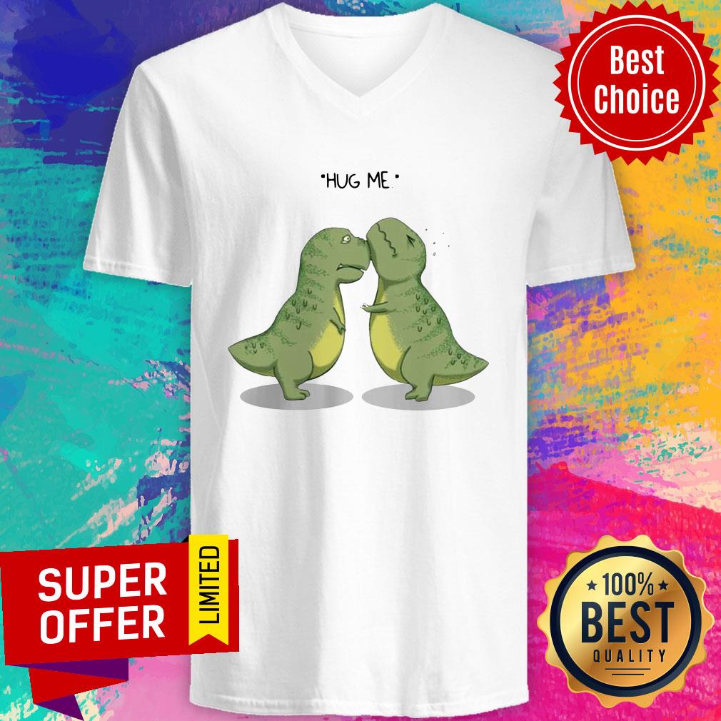 Premium Tyrannosaurus Rex Hug Me Shirt - Image 3