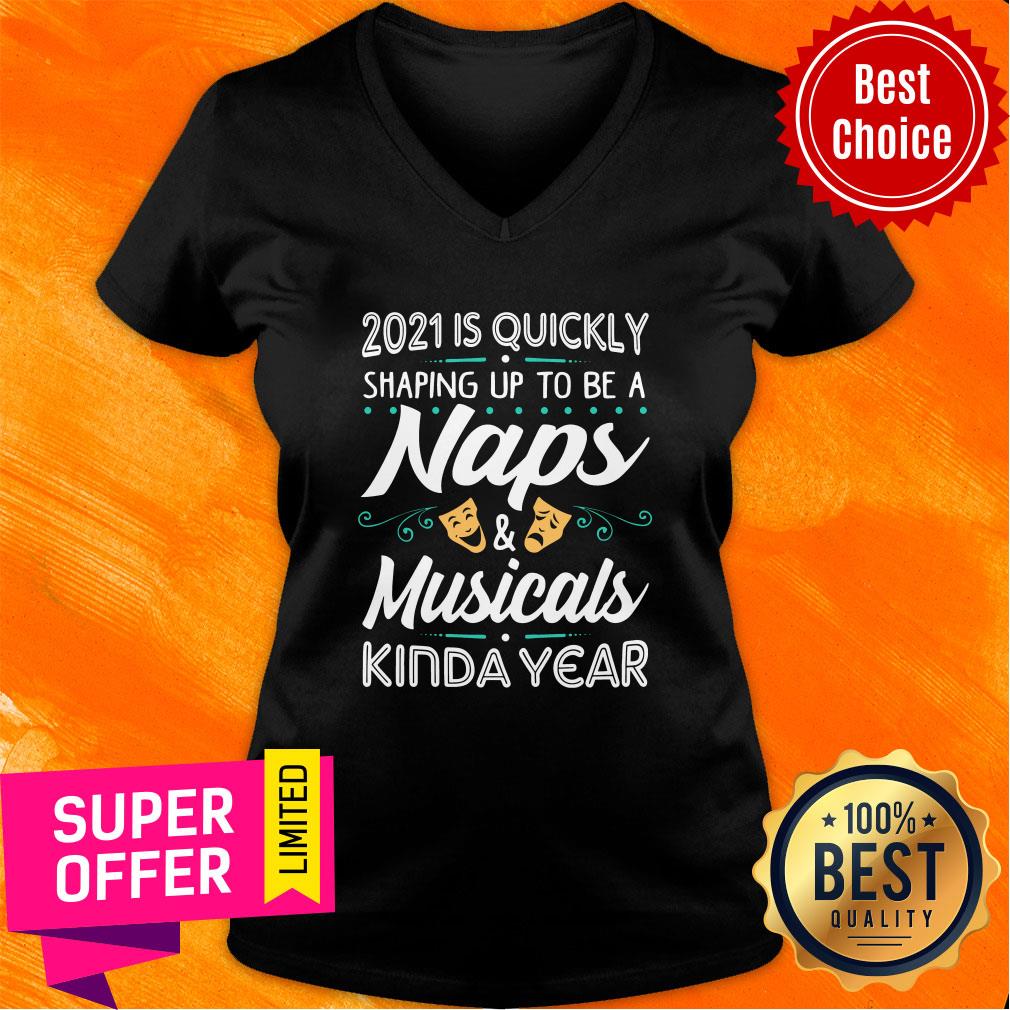 Quickly 2021 Shaping Up To Be A Naps And Musicals Kinda Year Shirt - Image 3