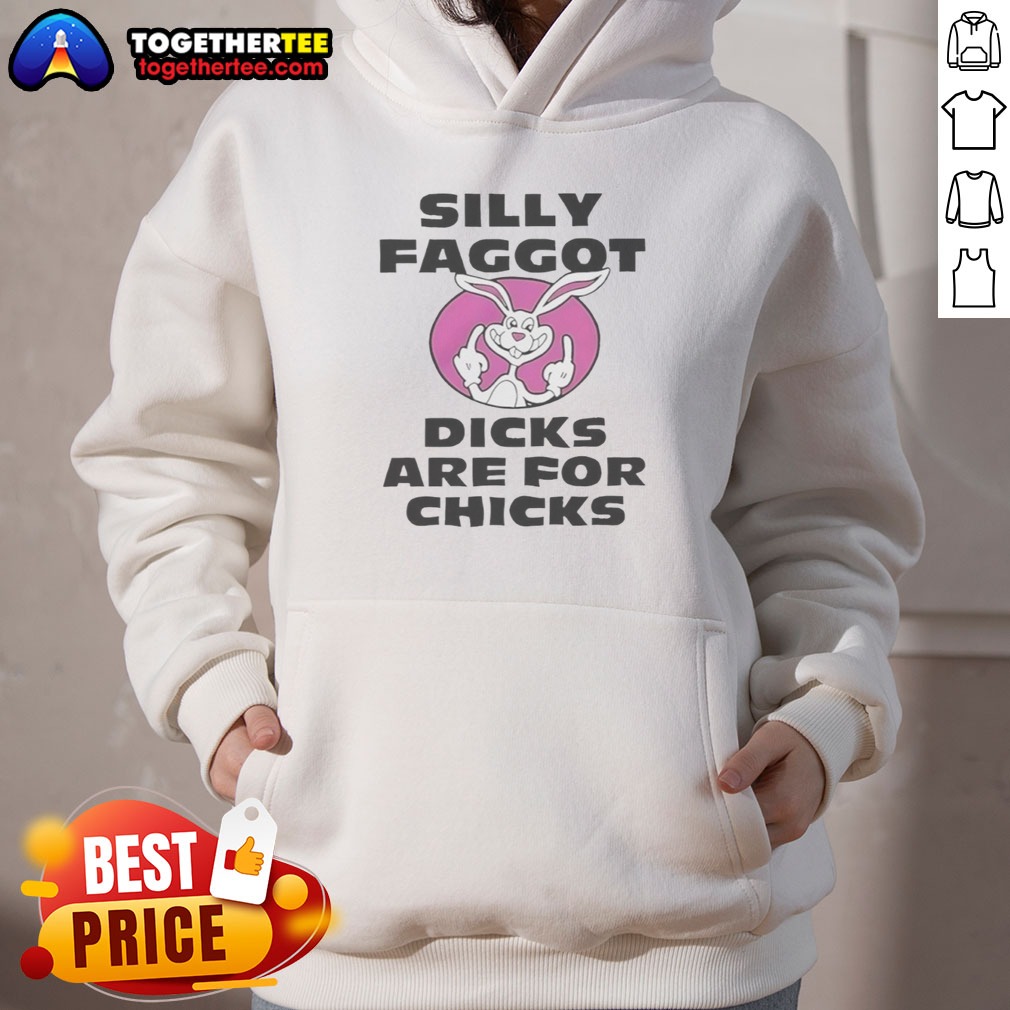 Top Silly Faggot Dicks Are For Chicks Shirt - Image 2