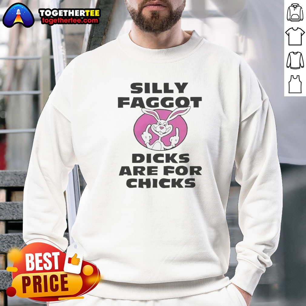 Top Silly Faggot Dicks Are For Chicks Shirt - Image 4