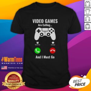 Nice Video Games Are Calling And I Must Go Console T-Shirt