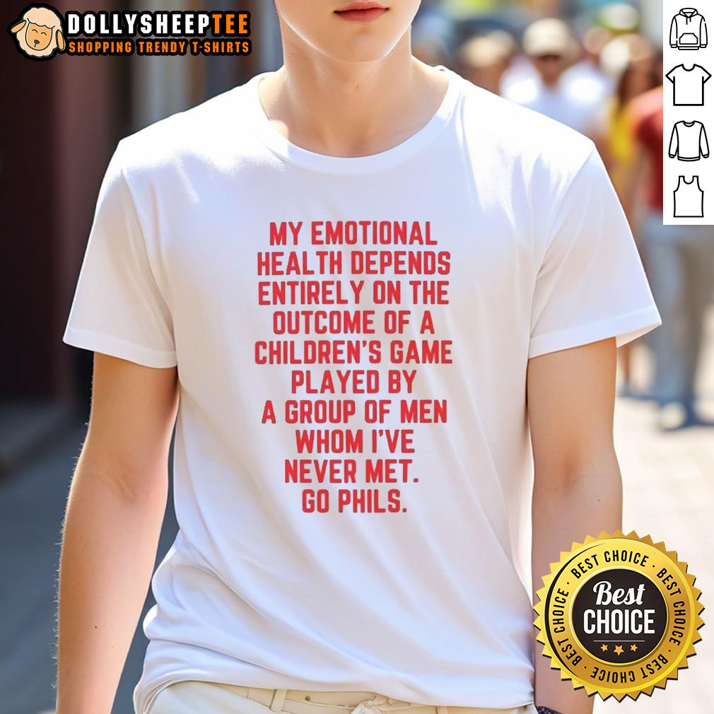 Good My Emotional Health Depends On The Phils Letter T-Shirt