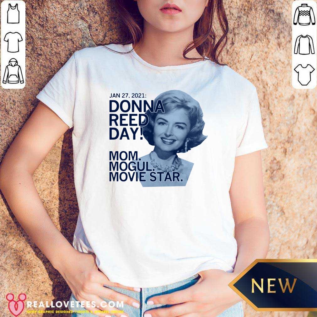 Sweet January 27-2021 Donna Reed Day Mom Mogul Movie Star Shirt - Image 5