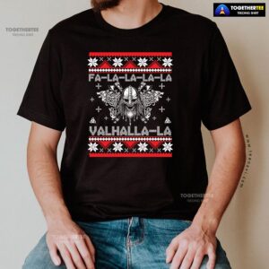 Alternative view of Viking Ugly Fa-la-la-la-la Valhalla-la The Best Gift For Holiday T-Shirt
