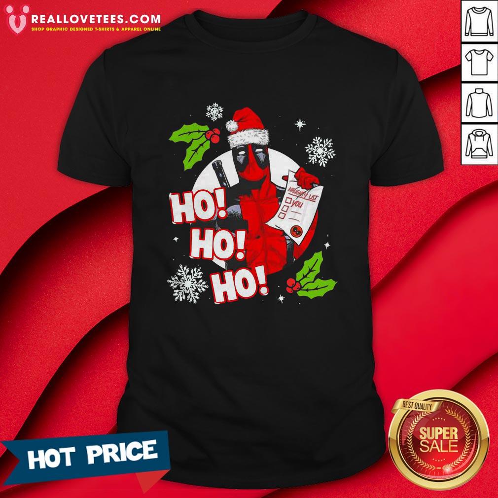 Funny Deadpool Ho Ho Ho Naughty List Merry Christmas Shirt