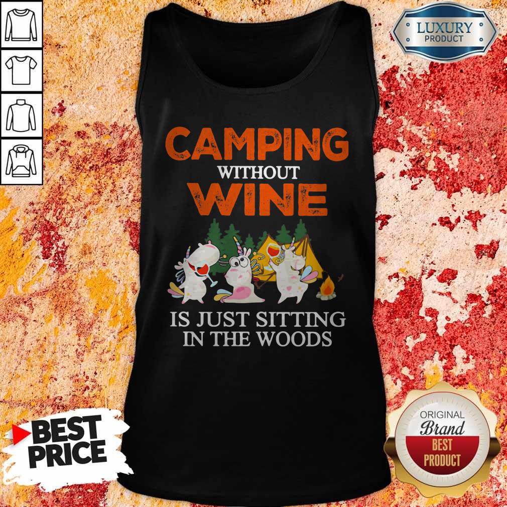 Unicorn Camping Without Wine Is Just Sitting In The Woods Shirt - Image 3