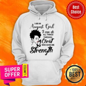 Alternative view of I'm An August Girl Can Do Christ Strength Shirt