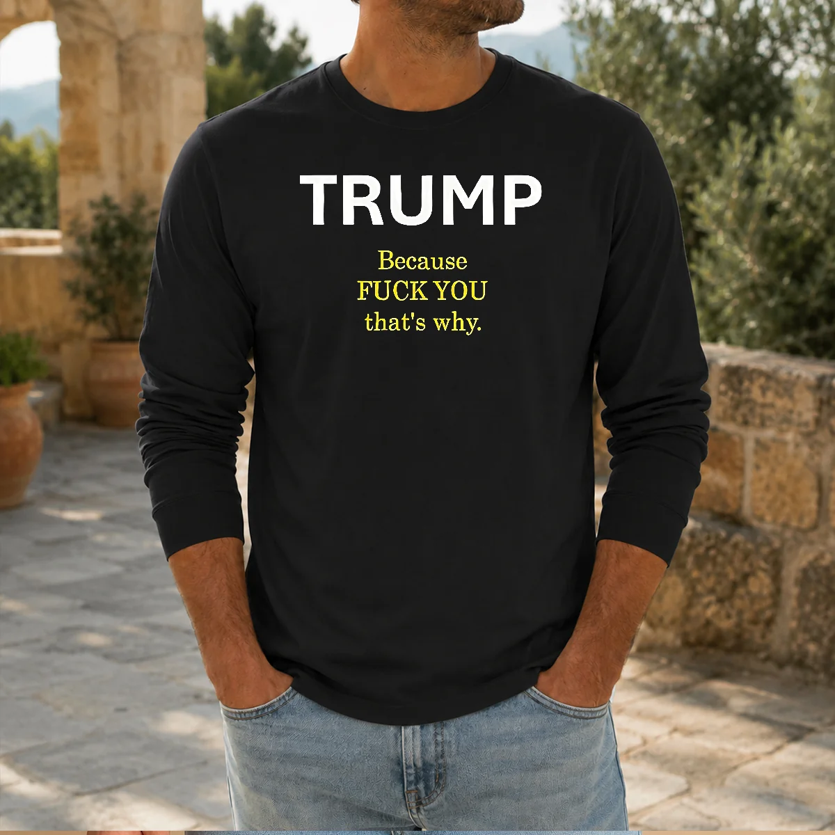 Pretty Trump Because Fck You That'S Why Political Shirt - Image 5