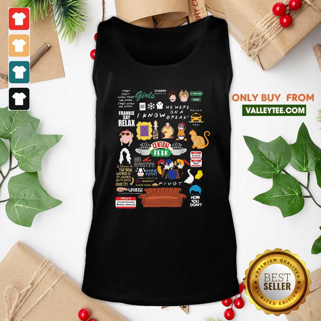 Hot Frankie Say Relax I Know We Were On A Break Central Perk How You Doin Shirt - Image 5