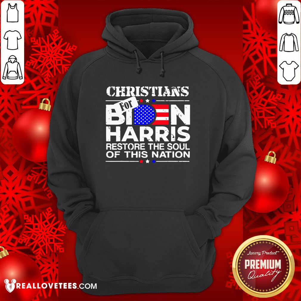 Official Christians Biden Harris Restore The Soul Of This Nation Shirt - Image 4