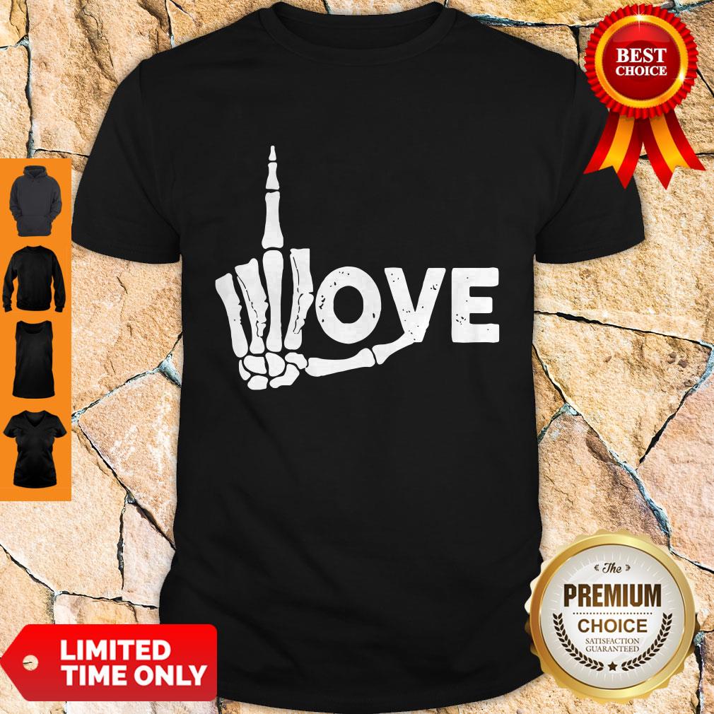 Premium Skeleton Fuck Love Shirt