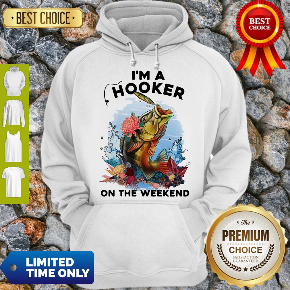 Awesome Fishing I'm A Hooker On The Weekend Shirt - Image 2