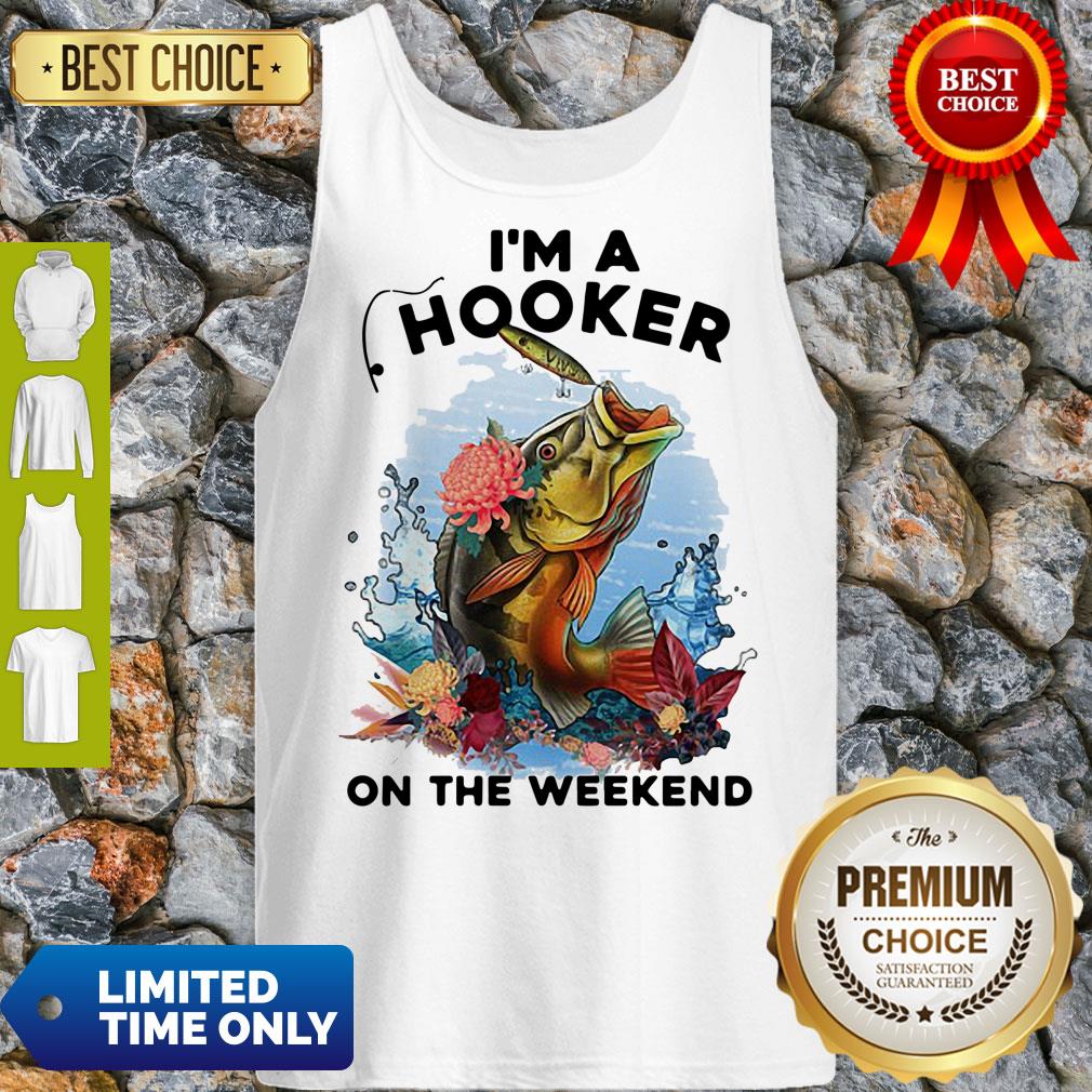 Awesome Fishing I'm A Hooker On The Weekend Shirt - Image 4