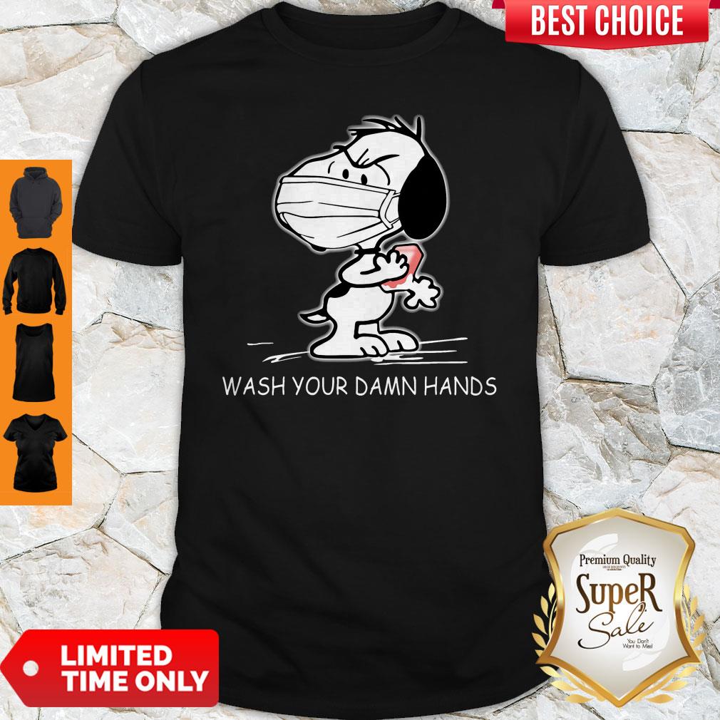 Snoopy Wearing Mask Wash Your Damn Hands Shirt