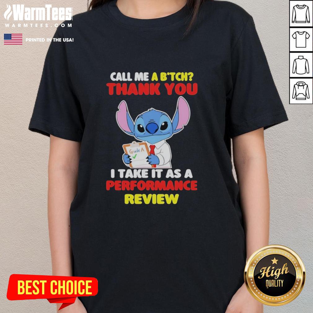 Cute Stitch Call Me A Bitch Thank You I Take It As A Performance Review T-Shirt - Image 3