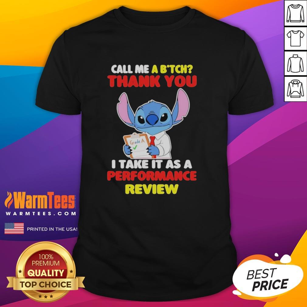 Cute Stitch Call Me A Bitch Thank You I Take It As A Performance Review T-Shirt