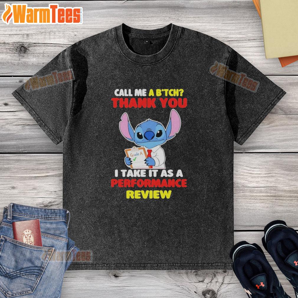 Cute Stitch Call Me A Bitch Thank You I Take It As A Performance Review T-Shirt - Image 6
