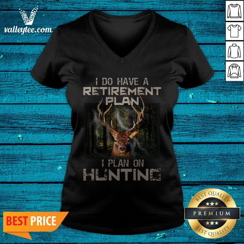 Deer I Do Have A Retirement Plan I Plan On Hunting Shirt - Image 4