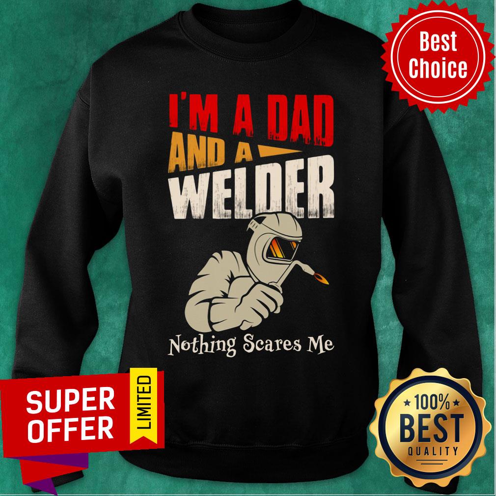 I'm A Dad And A Welder Nothing Scares Me Shirt - Image 4