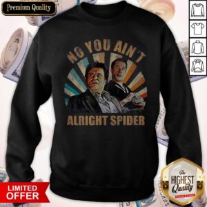 Alternative view of Top No You Ain't Alright Spider Shirt
