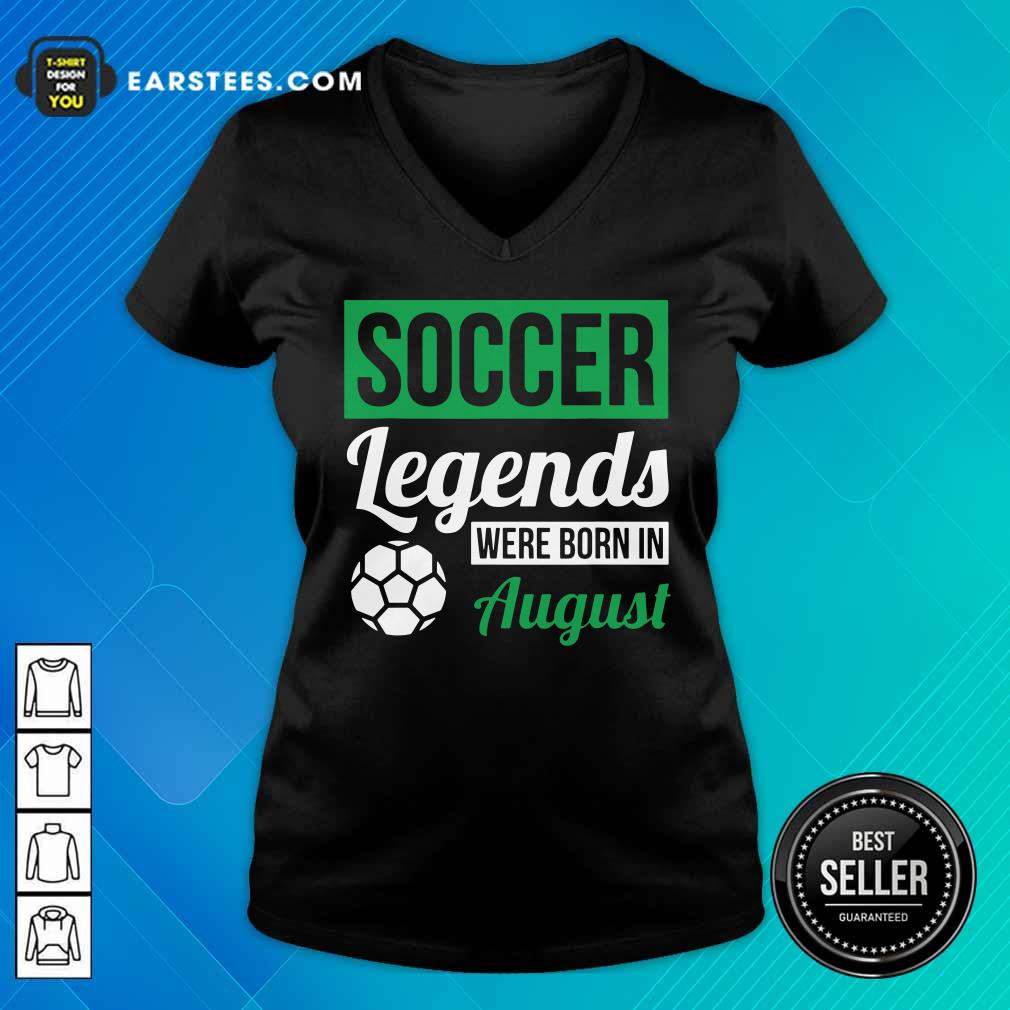 Top Soccer Legends Were Born In August Birthday Gift Shirt - Image 5