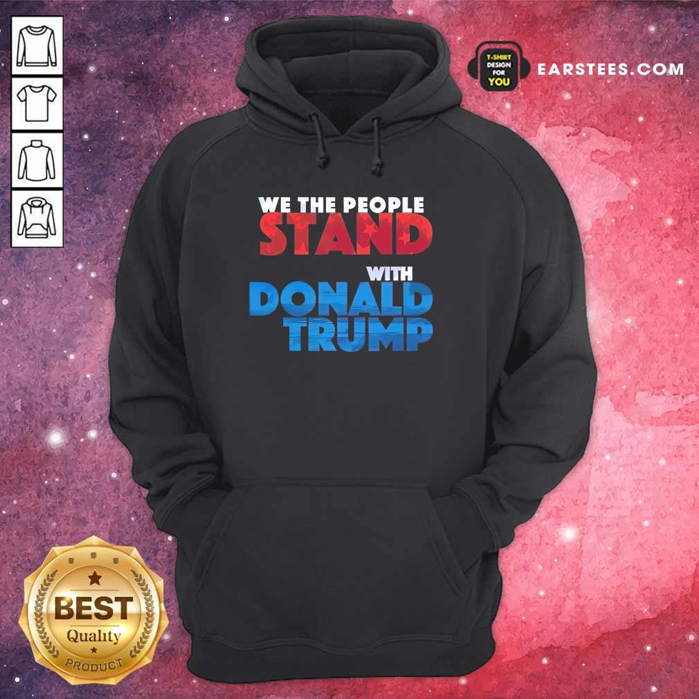 Top We The People Stand With Donald Trump Shirt - Image 4