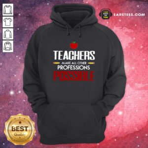 Alternative view of Hot Teachers Make All Other Professions Possible Shirt