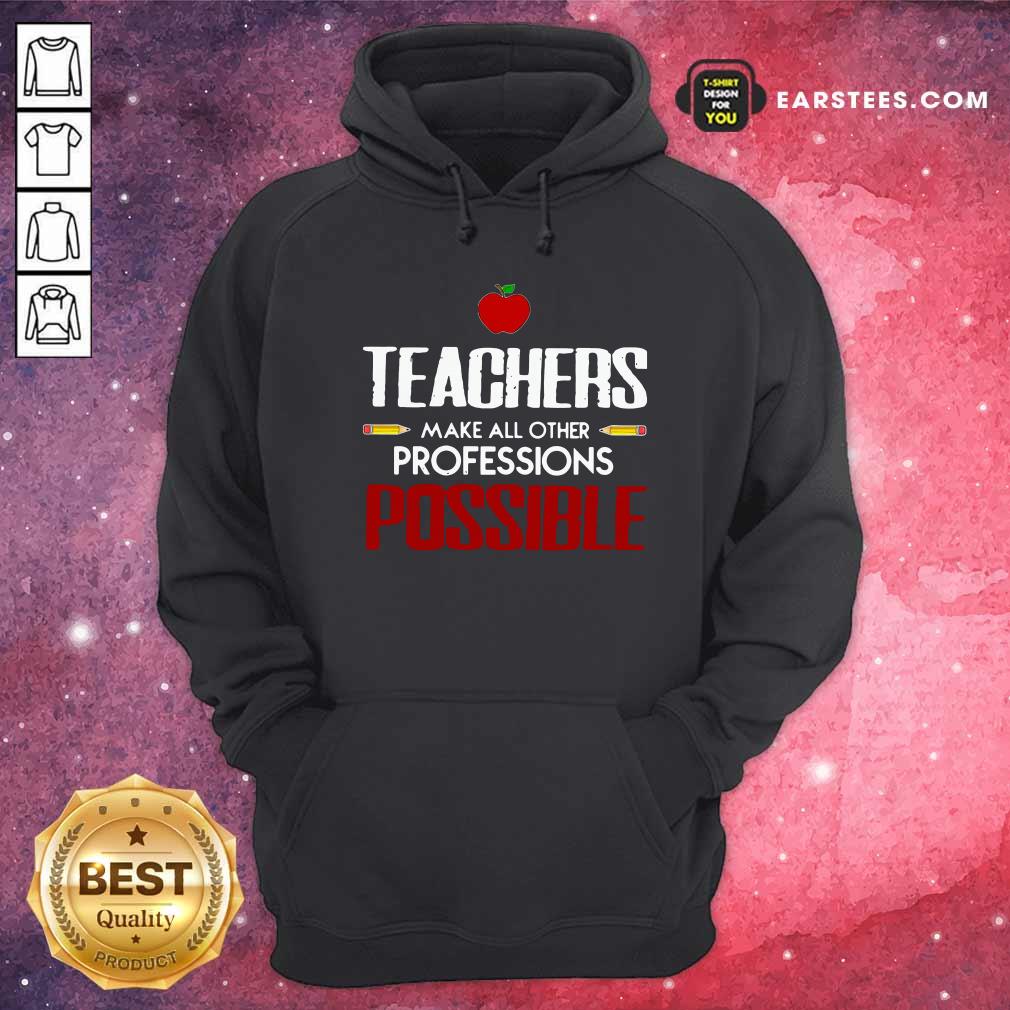 Hot Teachers Make All Other Professions Possible Shirt - Image 2