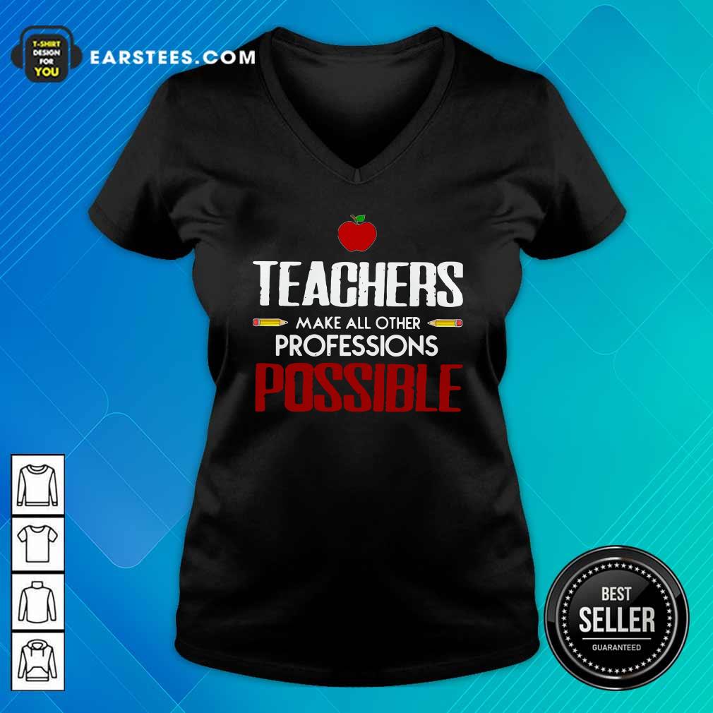 Hot Teachers Make All Other Professions Possible Shirt - Image 3
