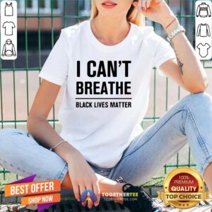 Official I Can’t Breathe Black Lives Matter Election Shirt