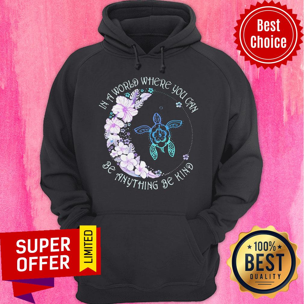 Nice In A World Where You Can Be Anything Be Kind Turtle Shirt - Image 3