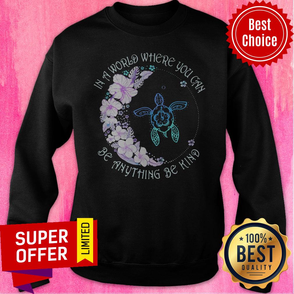 Nice In A World Where You Can Be Anything Be Kind Turtle Shirt - Image 2