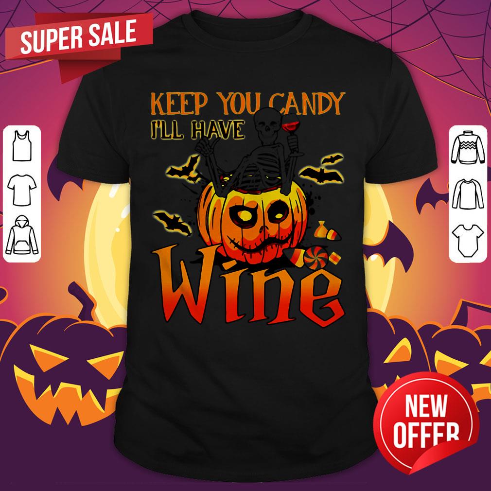 Halloween Skeleton Keep You Candy I’ll Have Wine Pumpkin Shirt