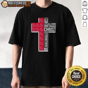 Good I Can Do All Things Through Christ Who Strengthens Me Ole Miss Football Cross T-Shirt