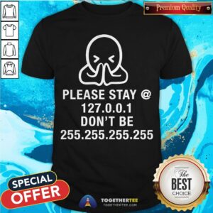 Please Stay Home Don't Be Without Mask Nerdy Geek Gift Shirt