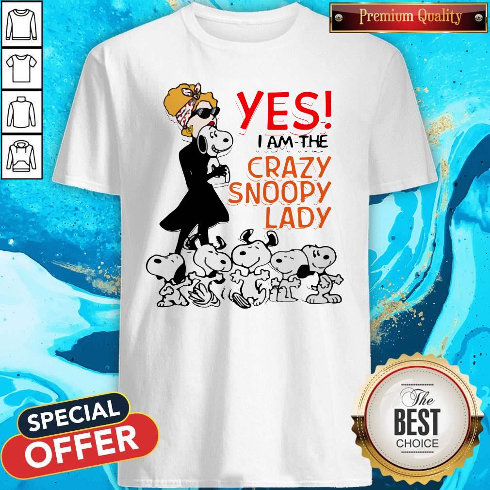 Yes I Am The Crazy Snoopy Lady Shirt