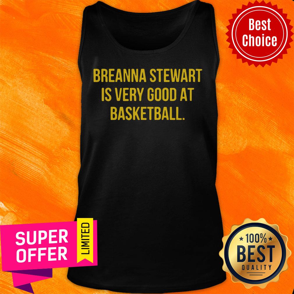Breanna Stewart Is Very Good At Basketball Shirt - Image 3